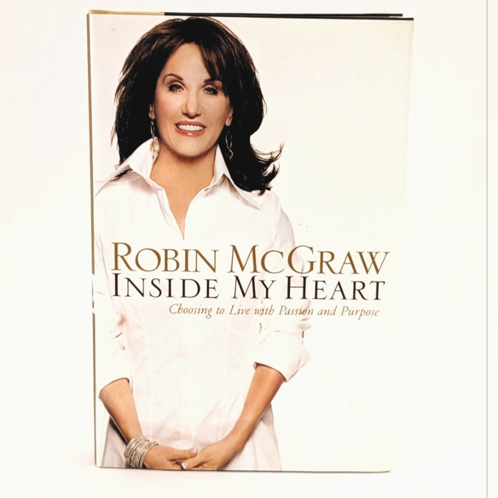 Inside My Heart Robin McGraw 2006 Hardcover Passion Purpose Like New